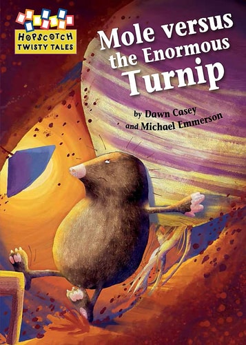 Mole Versus the Enormous Turnip (Hopscotch Twisty Tales) by Dawn Casey
