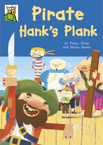 Pirate Hank's Plank (Froglets) by Penny Dolan
