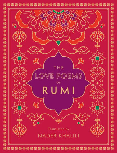 The Love Poems of Rumi Translated by Nader Khalili by Rumi