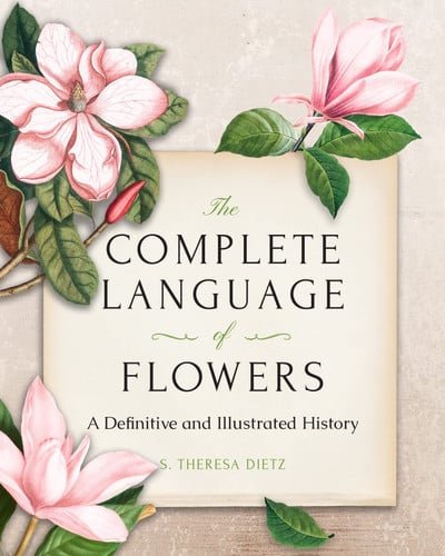 Complete Language of Flowers: A Definitive and Illustrated History - Pocket Edition by Dietz, S. Theresa