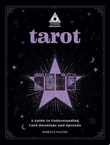 Tarot: Ein Arbeitsbuch im Fokus von Falcon, Rebecca (TXS)