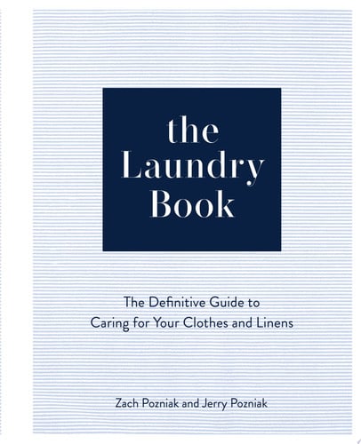 The Laundry Book The Definitive Guide to Caring for Your Clothes and Linens (shelf worn) by Zach Pozniak | Jerry Pozniak