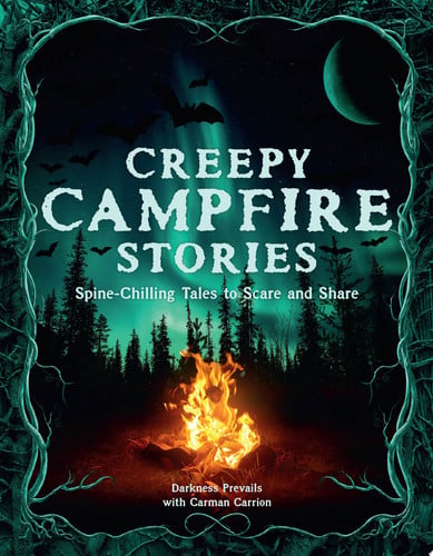 Creepy Campfire: Stories Spine-Chilling Tales to Scare and Share by Darkness Prevails