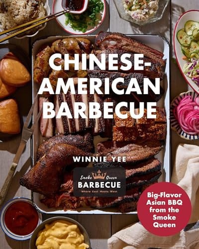 Chinese-American barbecue: big-flavor Asian BBQ from the smoke queen by Yee, Winnie (Writer on cooking)