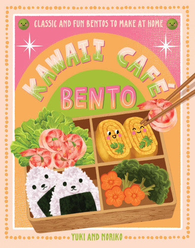 Kawaii Café Bento: Classic and Fun Bentos to Make at Home by Yagi, Yuko | Yura, Noriko
