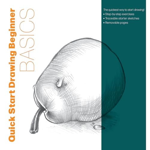 Quick Start Drawing Basics The Quickest Way to Start Drawing! Step-By-step Exercises, Traceable Starter Sketches, Removable Pages by Walter Foster Creative Team