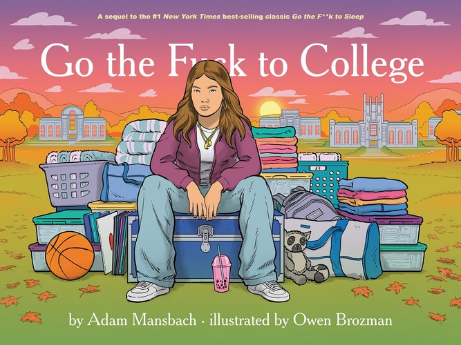 Go the Fuck to College (Go the Fuck to Sleep #4) by Adam Mansbach