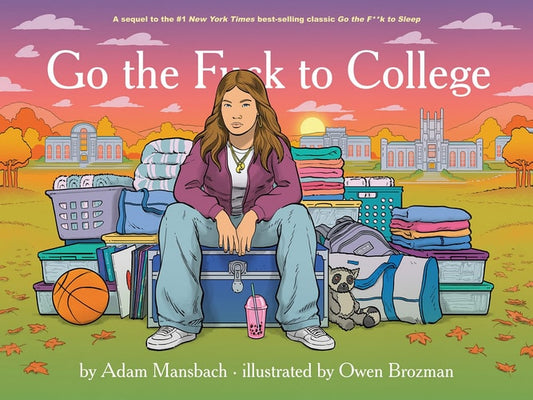 Go the Fuck to College (Go the Fuck to Sleep #4) by Adam Mansbach