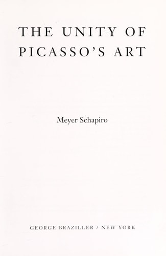 The Unity of Picasso's Art by Meyer Schapiro