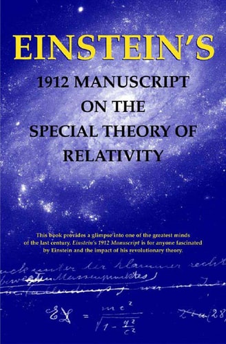 Einstein's 1912 Manuscript on the Special Theory of Relativity by Albert Einstein | Hanoch Gutfreund