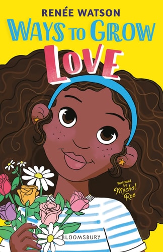 Ways to Grow Love by Renee Watson