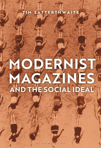 Modernist Magazines and the Social Ideal by Tim Satterthwaite