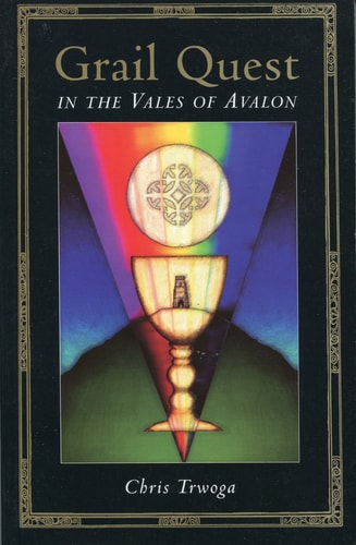 Grail Quest In the Vales of Avalon by Chris Trwoga