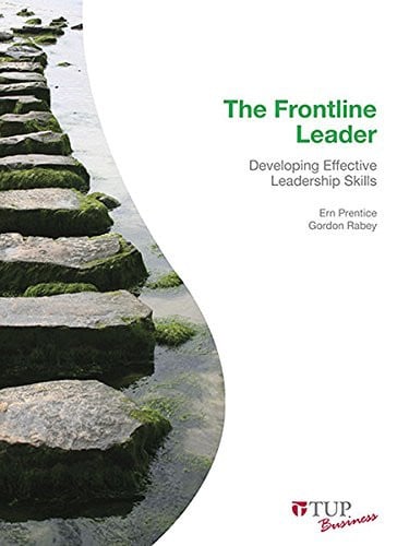 The Frontline Leader Developing Effective Leadership Skills (Shelfworn) by Ern Prentice | Gordon Rabey