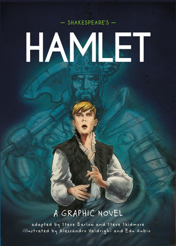 Shakespeare's Hamlet: a graphic novel by Barlow, Steve | Skidmore, Steve