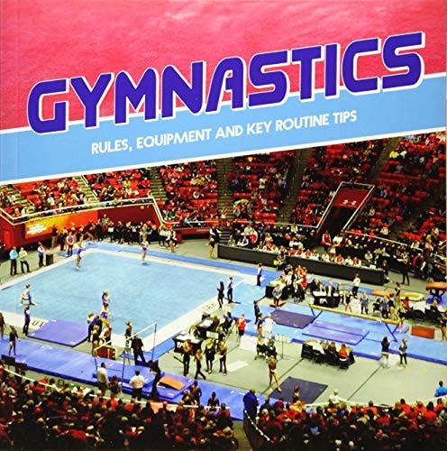 Gymnastics Rules Equipment & Key Routine by Tracy Nelson Maurer