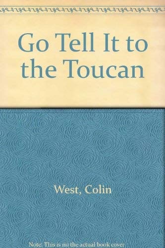 Go Tell it To the Toucan (abgenutzt) von Colin West
