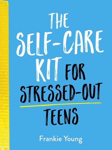 (TXS) Self-Care Kit For Stressed-Out Teens: HeLPful Habits And Calming by Summersdale