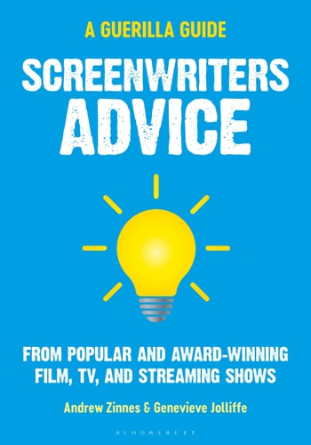 (TXS) Screenwriters Advice From Popular & Award Winning Film, TV, and Streaming Shows by Andrew Zinnes | Genevieve Jolliffe