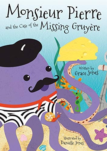 Monsieur Pierre and the Case of the Missing Gruyere (Poetry) by Grace Jones