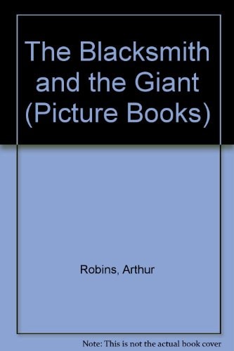 The Blacksmith and the Giant by Arthur Robins