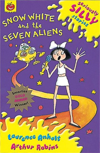 Snow White and the Seven Aliens (Orchard Super Crunchies) by Laurence Anholt
