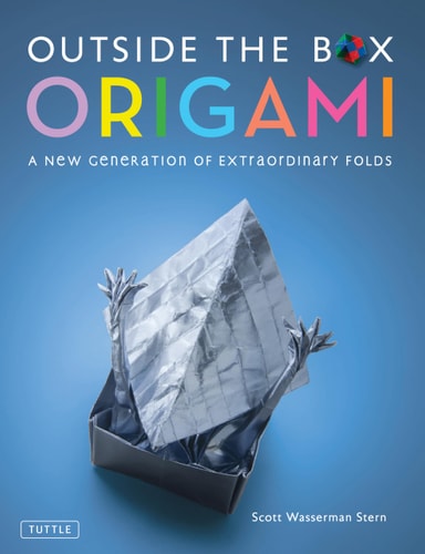 Outside the Box Origami A New Generation of Extraordinary Folds: Includes Origami Book With 20 Projects Ranging From Easy to Complex by Scott Wasserman Stern