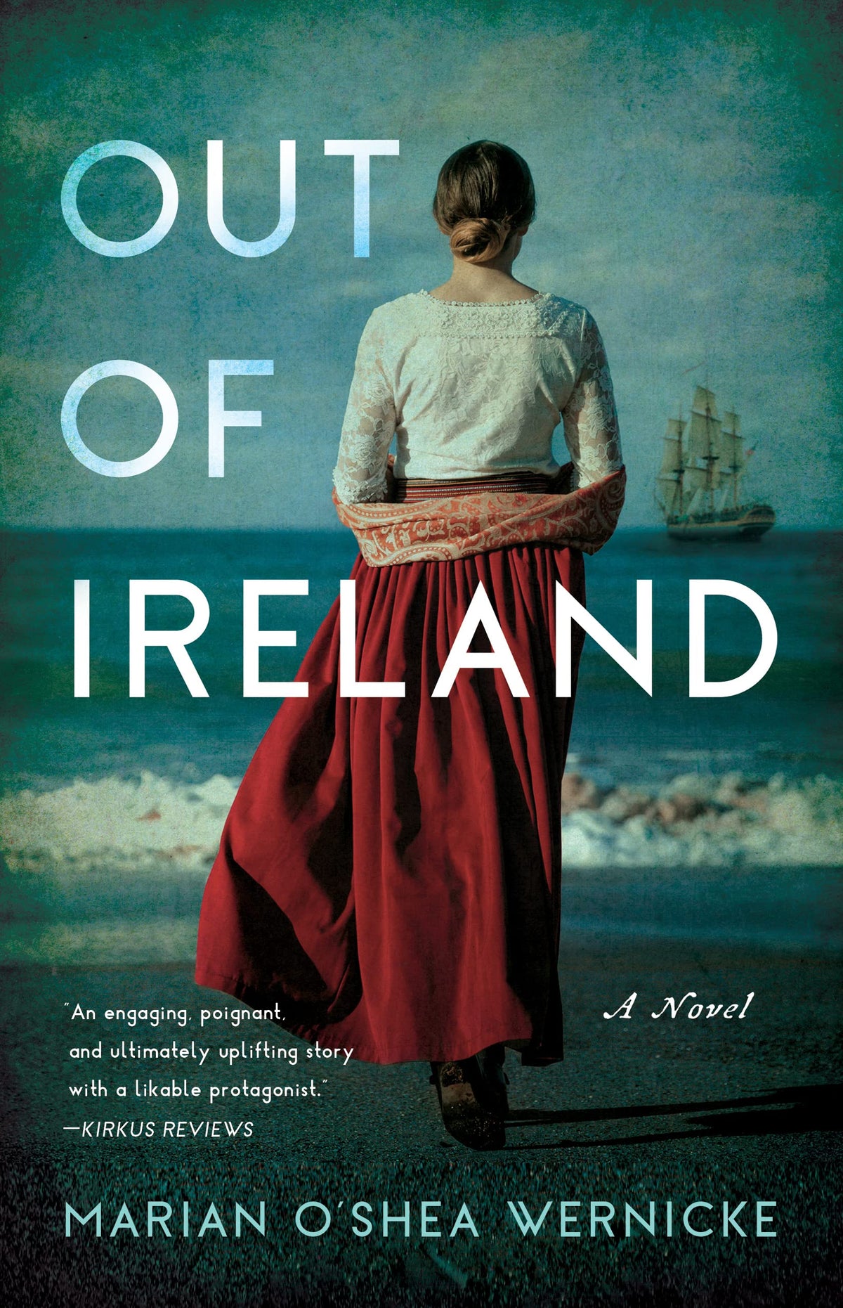 Out of Ireland: Ein Roman von Marian O'Shea Wernicke