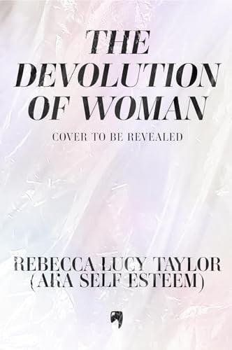 A Complicated Woman: The Hotly Anticipated Literary Debut by SELF ESTEEM by Rebecca Lucy Taylor
