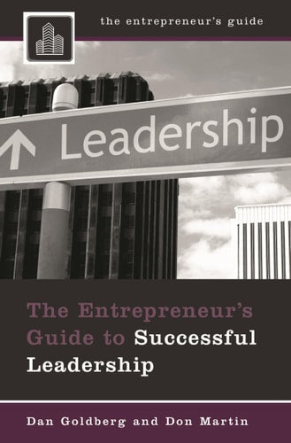 The Entrepreneur's Guide to Successful Leadership (shelfworn) by Dan Goldberg | Don Martin