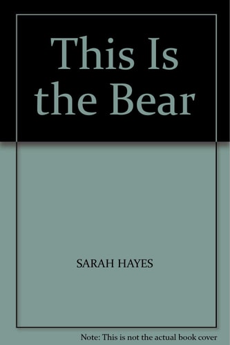 Das ist der Bär von Sarah Hayes