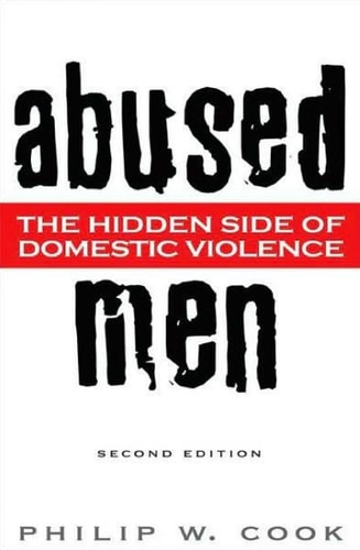 Abused Men: The Hidden Side of Domestic Violence by Philip W. Cook