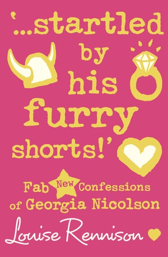 Startled by His Furry Shorts! (confessions of Georgia Nicolson) by Louise Rennison