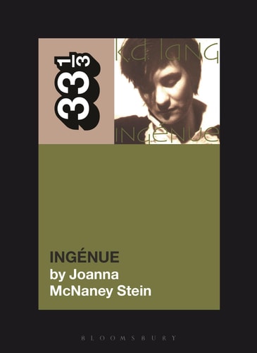 K.d. Lang's Ingenue by Joanna McNaney Stein
