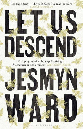 Let Us Descend by Ward Jesmyn