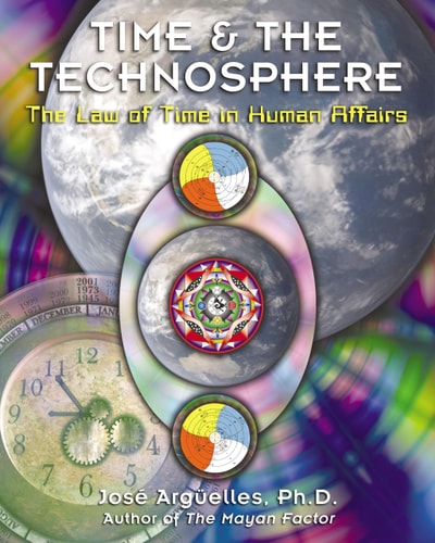 Time and the Technosphere: The Law of Time in Human Affairs (shelfworn) by José Argüelles