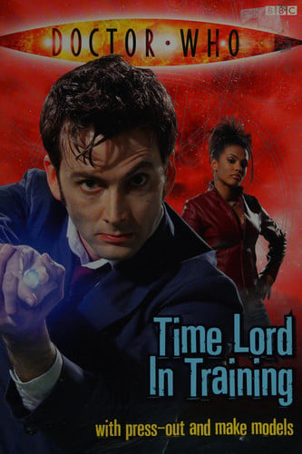 Doctor Who: Time Lord in Training by Justin Richards | British Broadcasting Corporation Staff