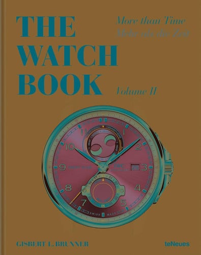 The Watch Book volume II: More than Time by Gisbert L. Brunner