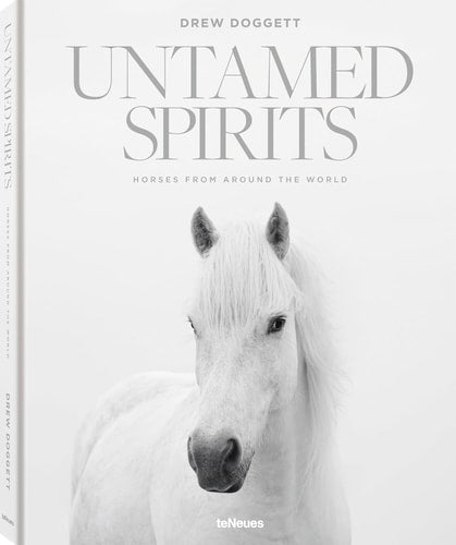 Untamed Spirits: Horses From Around the World (shelf worn) by Doggett | Drew (pht)