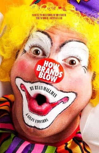 How Brands Blow by Ryan Wallman | Giles Edwards