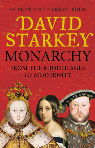 Monarchy: From the Middle Ages to Modernity (Shelfworn) by Starkey David