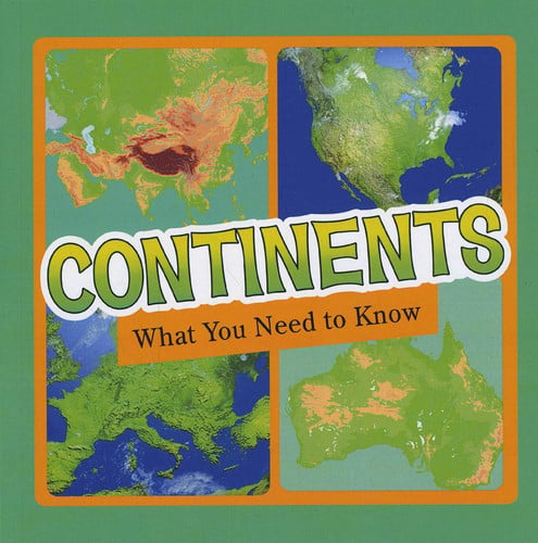 Continents What You Need to Know by Jill Sherman