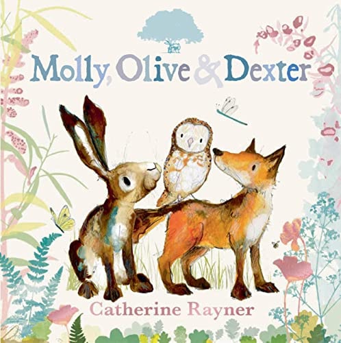MOLLY, OLIVE AND DEXTER by Rayner | Catherine