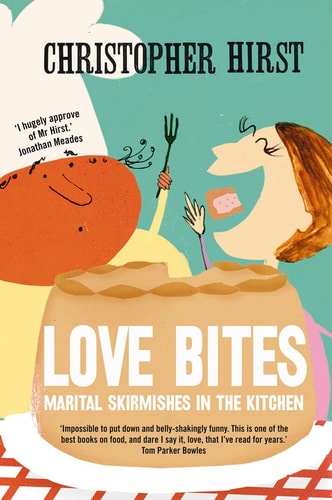 Love Bites – Ehescharmützel in der Küche (Shelfworn) von Christopher Hirst