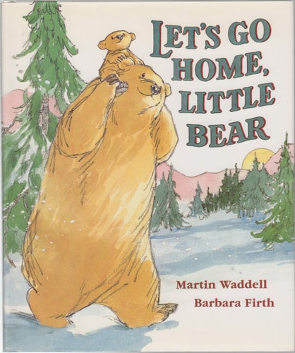 Let's Go Home, Little Bear by Martin Waddell