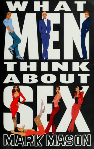 What Men Think about Sex (Shelfworn) by Mark Mason