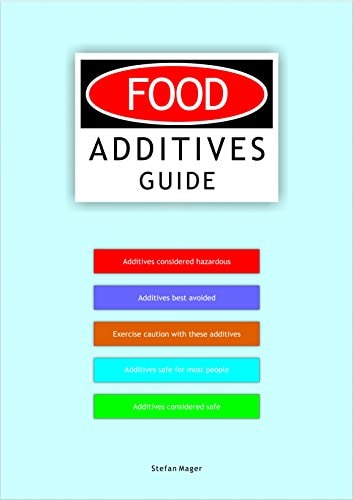 Food Additives Guide by Stefan Mager