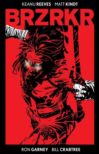 (TXS) BRZRKR Deluxe Edition by Keanu Reeves | Matt Kindt