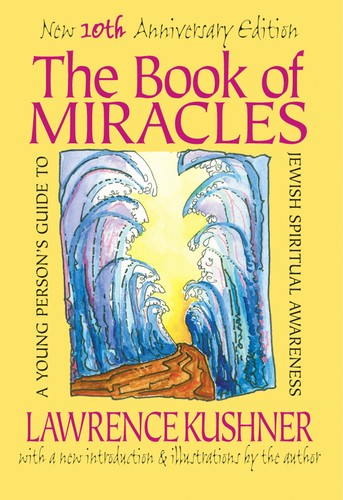 Book of Miracles: A Young Person's Guide to Jewish Spiritual Awareness by Lawrence Kushner