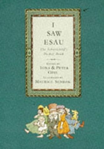 I Saw Esau The Schoolchild's Pocket Book by Iona Archibald Opie